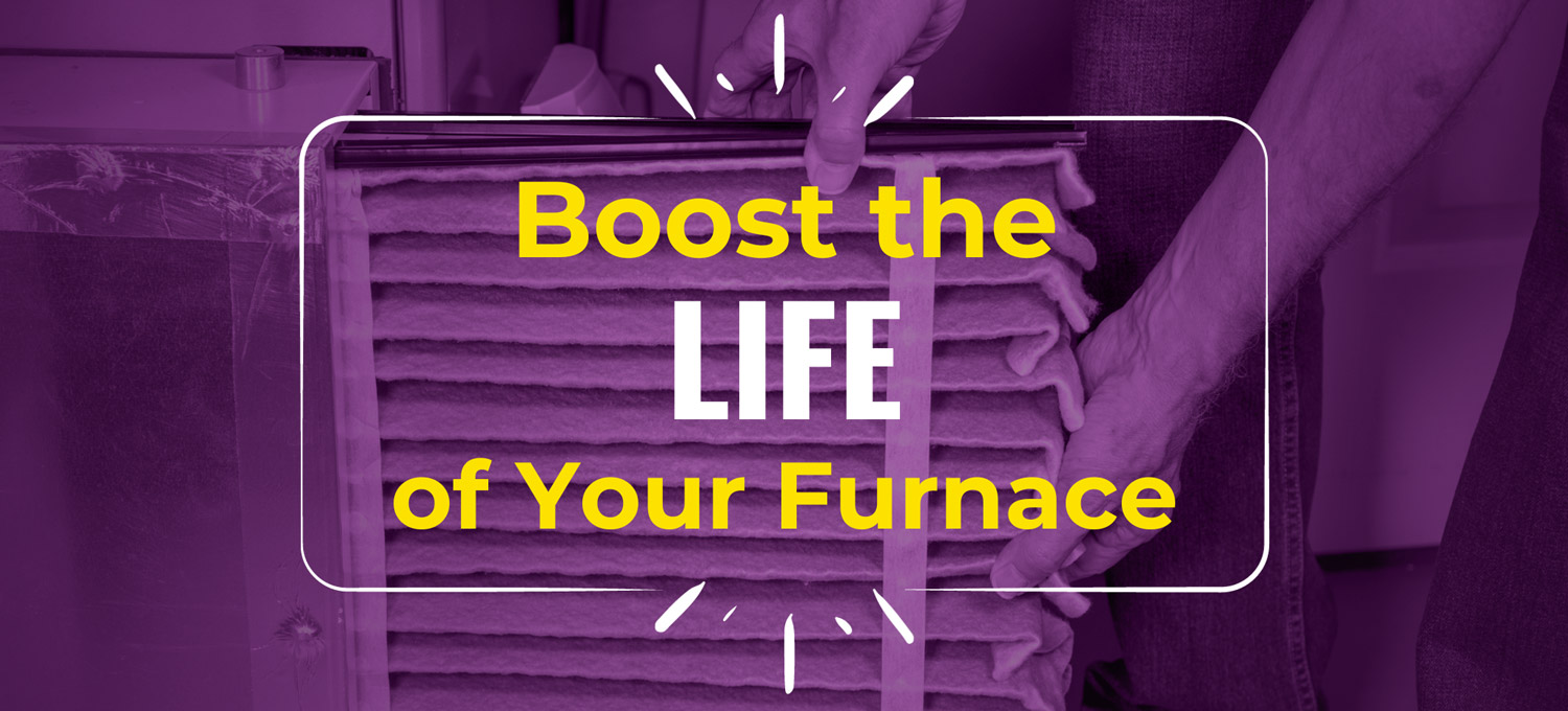 boost the life of your furnace