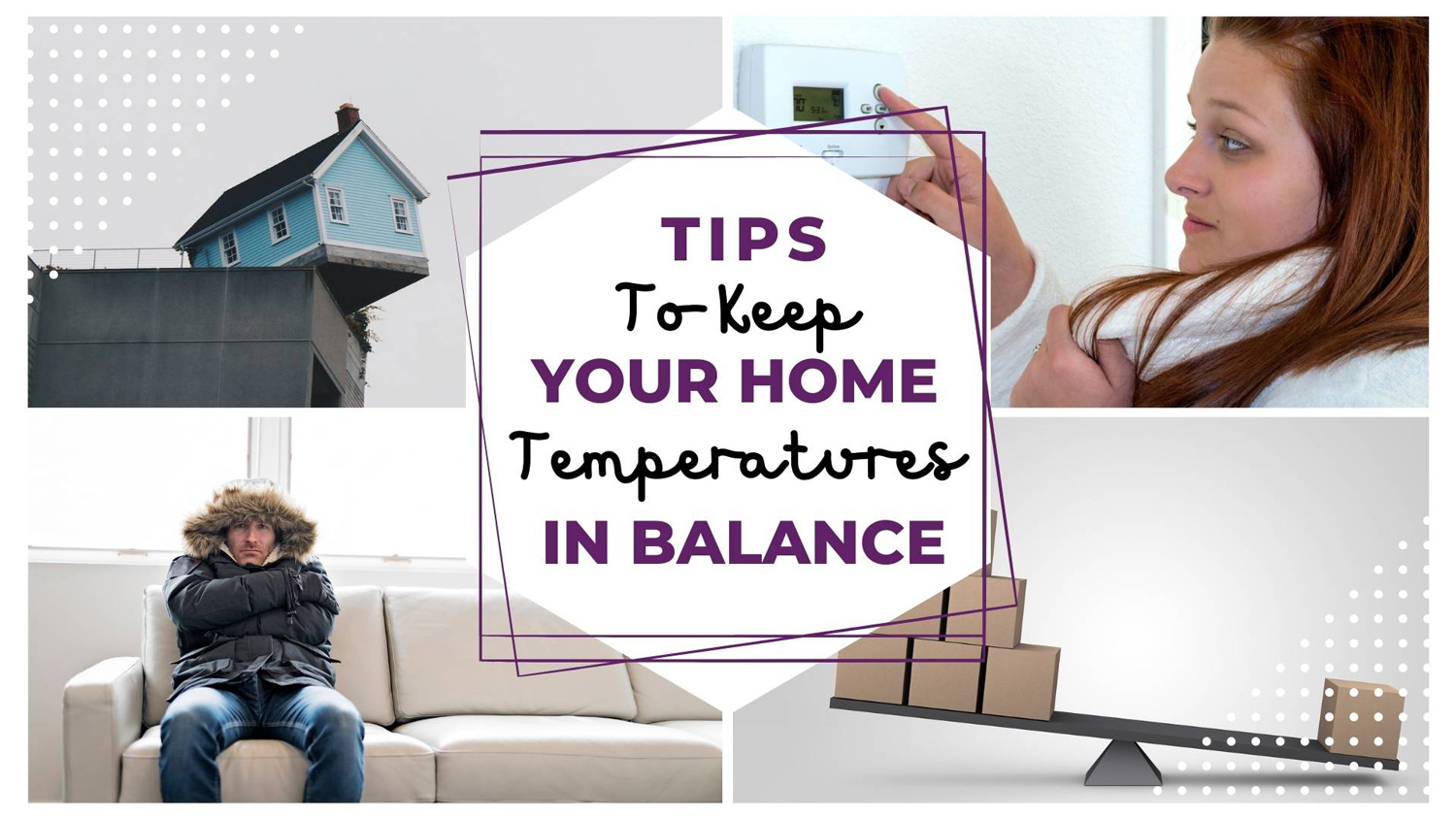 Tips To Keep Your Home Temperatures In Balance