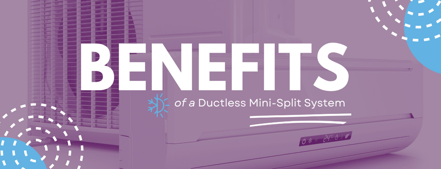 benefits of a ductless mini-split system