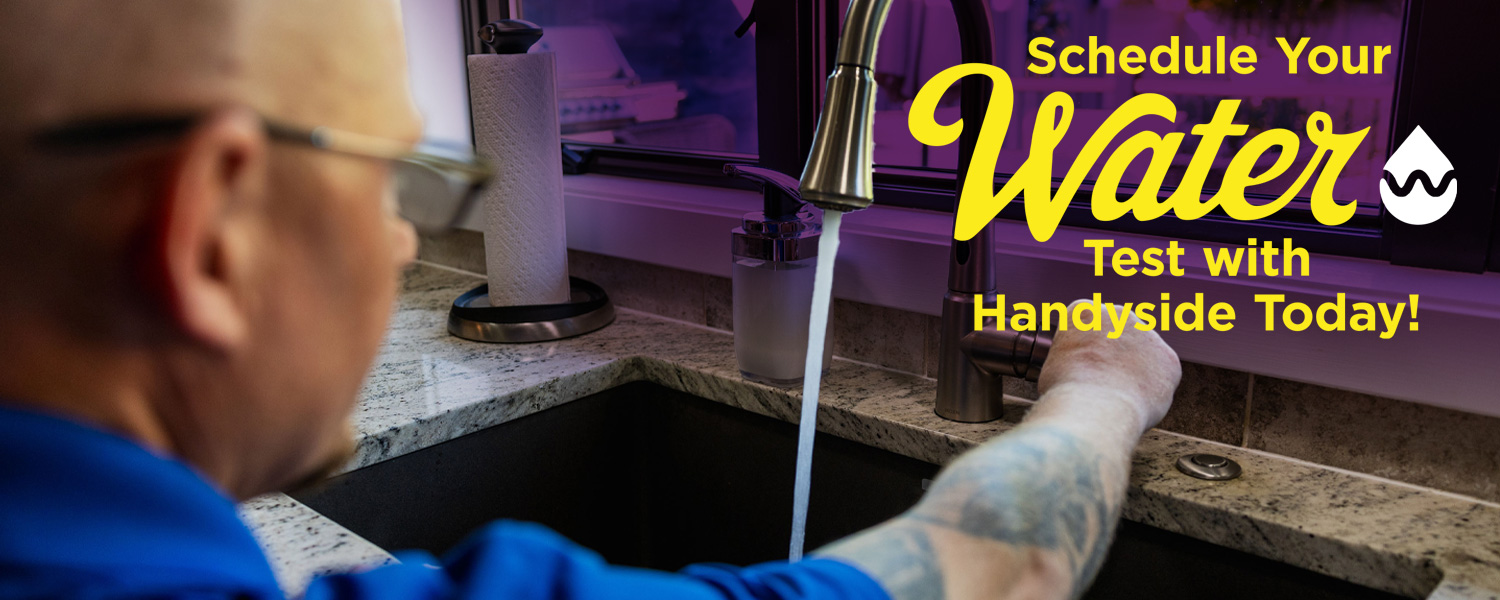 Schedule your water test with Handyside today